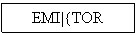 Text Box: EMI|{TOR