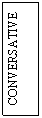 Text Box: CONVERSATIVE