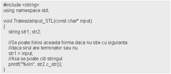 Text Box: #include <string>
using namespace std;

void TrateazaInput_STL(const char* input)

