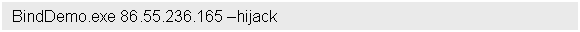 Text Box: BindDemo.exe 86.55.236.165 -hijack