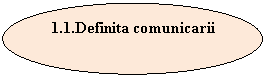 Oval: 1.1.Definita comunicarii